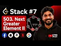 Stack - 7 503 Next Greater Element II