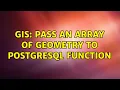GIS pass an array of geometry to postgresql function
