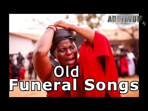 Download MP3 OLD FUNERAL SONGS by Adutwum dj ft #amakyedede #nanatuffour #daddylumba #adomakonyamekye #ghanamusic