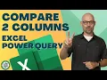 Compare Two Columns with Microsoft Excel Power Query Excel Formula Hacks