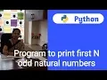 Program to print first N odd natural numbers in Python