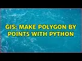 GIS make polygon by points with python