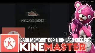 Download TUTORIAL EDIT CCP LIRIK LAGU FREE FIRE DI KINEMASTER MP3