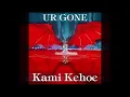 Kami Kehoe - UR GONE (Slowed and Reverb)