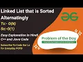 Linked List that is Sorted Alternatingly Linked List GFG POTD C Java Code Kar Lo