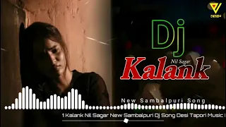 kalank full song ft nil sagar new sambalpuri dj song dj deben kisan kalank full song