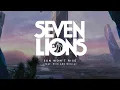 Seven Lions - Sun Won't Rise (Feat. Rico and Miella)