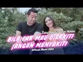 Download Lagu Dara Ayu Ft. Bajol Ndanu - Bila Tak Mau Disakiti Jangan Menyakiti (Official Music Video)