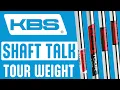 KBS TOUR SHAFTS Shaft Talk
