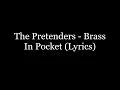 The Pretenders - Brass In Pocket