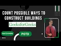 Count possible ways to construct buildings GeeksforGeeks Problem of the Day