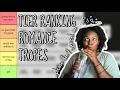tier ranking romance tropes bc i have opinions speaking my piece