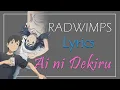 Download Lagu Ai ni dekiru - RADWIMPS  (Lyrics + English Sub) [Tenki no ko]