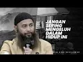 Lagu Sahabatku | Jangan Sering Mengeluh dalam hidup ini - Ustadz Syafiq Riza Basalamah