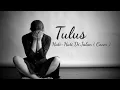 Download Lagu Hati-Hati Di Jalan Lirik \u0026 Video | Hati-Hati Di Jalan Cover | Tulus