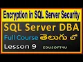 Encryption in SQL Server DBA Security - SQL Server DBA Full Online course in Telugu
