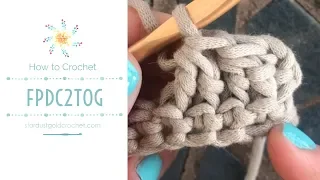 Front Post Double Crochet 2 Together FPdc2tog Learn to Crochet Stitch Explorer Saturdays