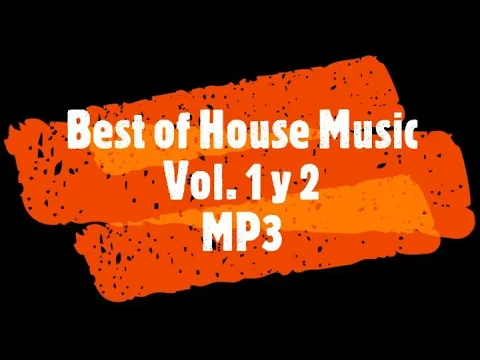 Download MP3 Best of House Music  Vol. 1 y 2 (mp3 Mix)