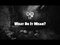 Lord Huron - What Do It Mean (Official Lyric Video)
