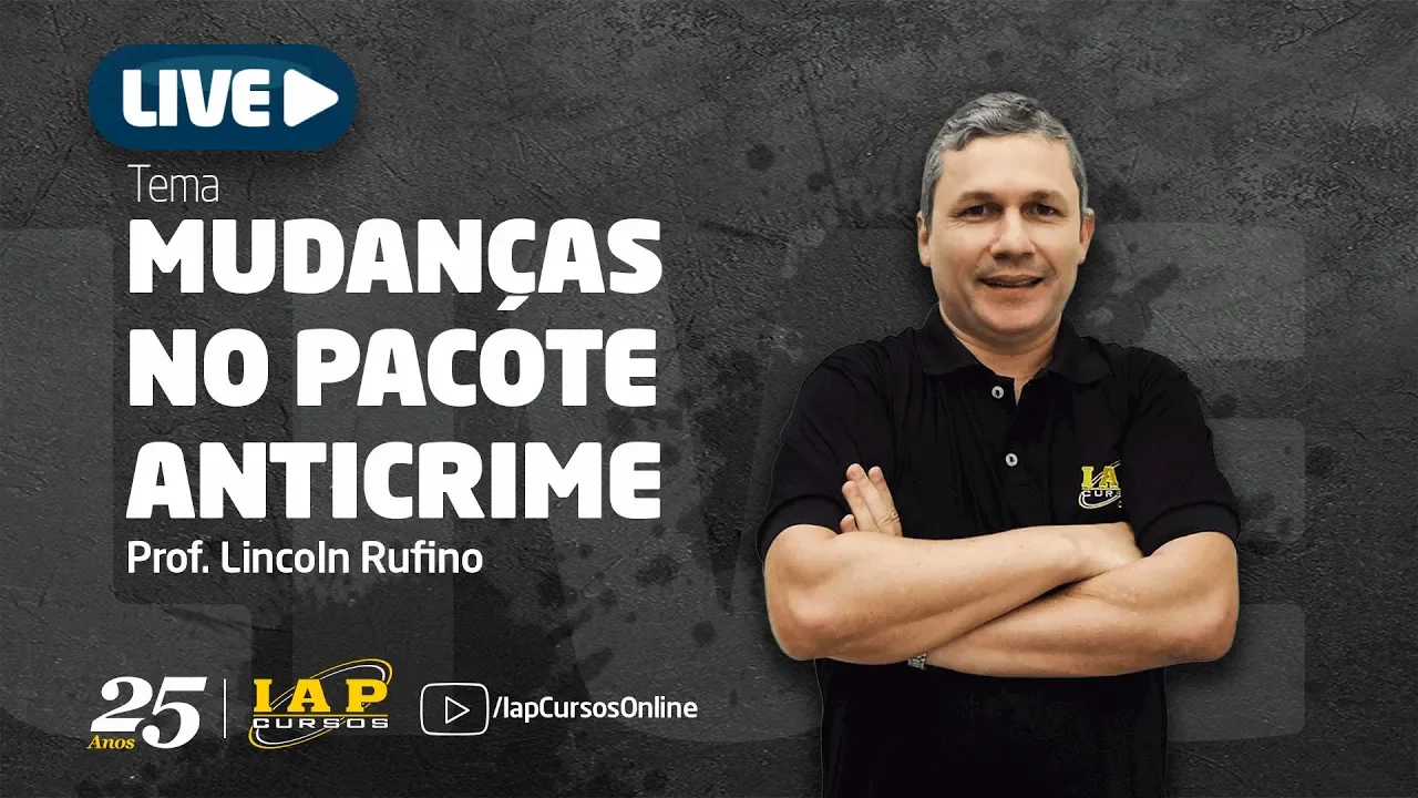 LIVE: MUDANÇAS NO PACOTE ANTICRIME