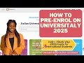 HOW TO PRE-ENROL ON UNIVERSITALY FOR ITALY STUDY VISA 2025 PRE-ENROLMENT PROCESS 2025 STUDY IN ITALY