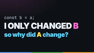Why Did Changing One Array Change the Other JavaScript