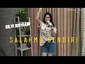 Download Lagu SALAHMU SENDIRI ~ Silvi Risviani BAJIDOR