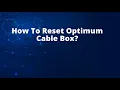 How To Reset Optimum Cable Box