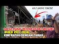 KALI INI TANPA AMPUN ‼️RUKO BAPAK MANAF RATA DENGAN TANAH || KALI WADAS TERKINI