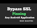 Bypass SSL Pinning Any Android application Non-Rooted