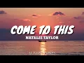 Download Lagu Natalie Taylor - Come To This (Lyrics)