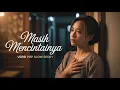 Lagu Masih Mencintainya – Papinka | Versi Pop Slow Sedih (Vokal Cewek) 🌧💔