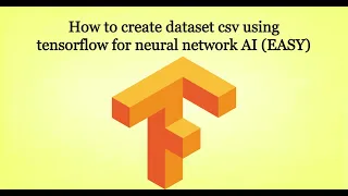 Tensorflow Tutorial How to create dataset csv using tensorflow for neural network AI EASY - 1