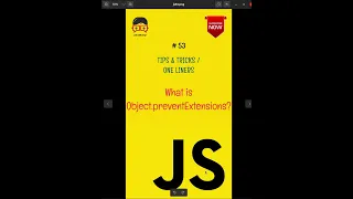 JS TIPS TRICKS ONE LINERS - What is Object preventExtensions and How to use it