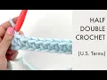 Half Double Crochet Tutorial for Beginners