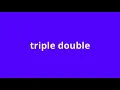 what is the meaning of triple double