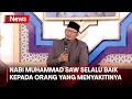 Nabi Muhammad SAW Diludahi Orang Hingga Pelakunya Masuk Islam | Cahaya Hati Indonesia
