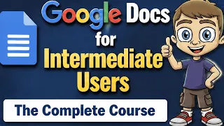 Google Docs for Intermediate Users - The Complete Course