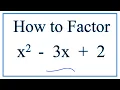How to Solve x 2 - 3x 2 0 by Factoring