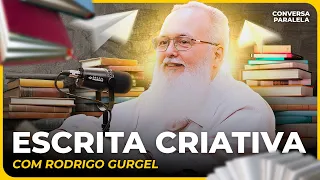 ESCRITA CRIATIVA | Conversa Paralela com Rodrigo Gurgel