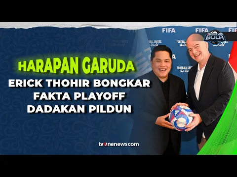 Erick Thohir Angkat Bicara Soal Rumor Indonesia Ikut Playoff Darurat Piala Dunia 2026