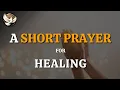 A Healing Prayer for Restoration of Body Mind and Spirit Through Your Divine Touch