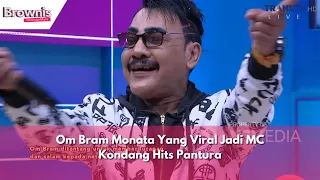 Download Om Bram Monata Yang Viral Jadi MC Kondang Hits Pantura | BROWNIS (5/2/24) P3 MP3