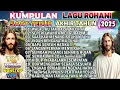 Lagu KUMPULAN NONSTOP LAGU ROHANI SAAT TEDUH TERBAIK AKHIR TAHUN 2025