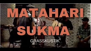 MATAHARI SUKMA - GRASSROCK AKUSTIKAN