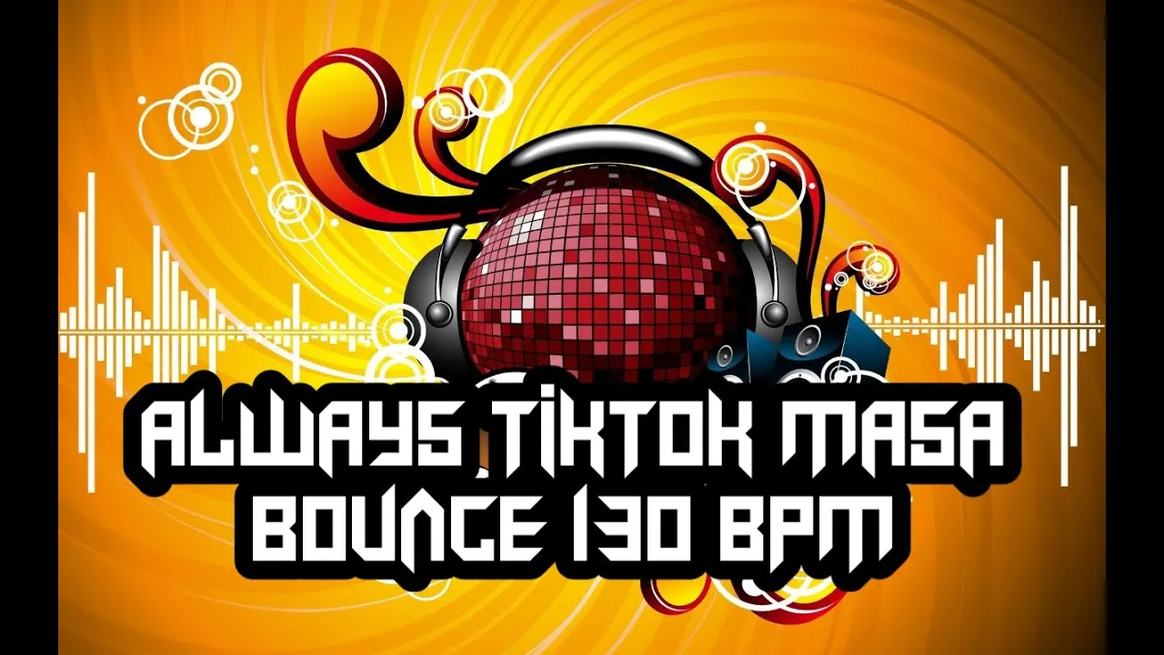 ALWAYS TIKTOK MASA BOUNCE 130 BPM #trending #tiktokviral