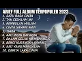 Download Lagu ARIF PULL ALBUM TERPOPULER 2023(ANAK RANTAU)