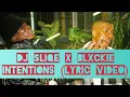 Download Lagu DJ Sliqe ft Blxckie - Intentions (lyric video)