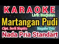 Download Lagu Martangan Pudi Karaoke Nada Cowo/Pria/Male|| Karaoke Martangan Pudi||Cipt. Serli Napitu||Nagabe Trio