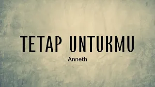 tetap untukmu anneth cover by indah aqila lirik 